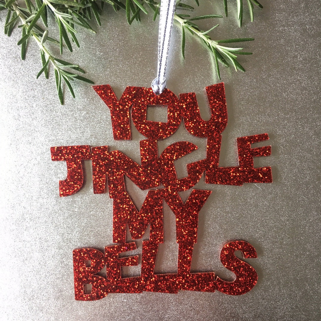 You Jingle My Bells Ornament